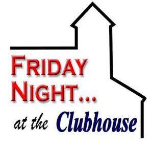 Friday Night at the Clubhouse